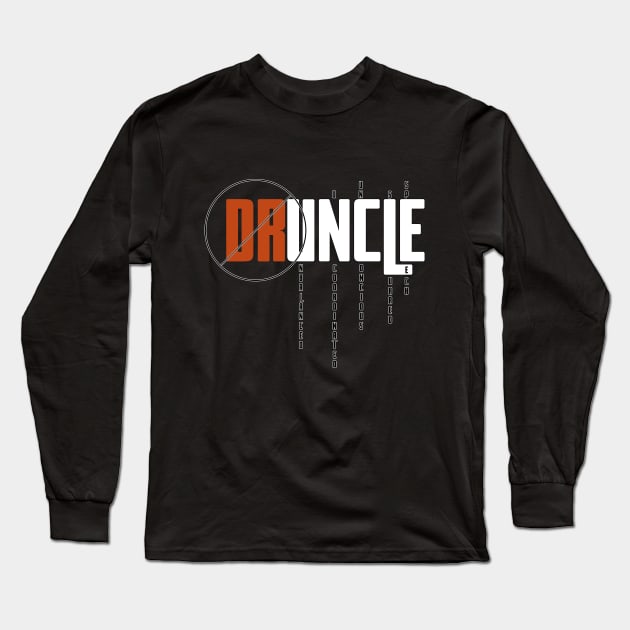 Druncle - drunk and uncle combined word Long Sleeve T-Shirt by ownedandloved